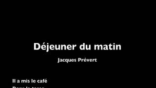 quotDéjeuner du matinquot de Jacques Prévert  lecture [upl. by Hamish]