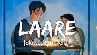 LAARE Slowed  Reverb   Maninder Buttar  B Praak  Jaani  Punjabi lofi Song  Chill with Beats [upl. by Kirre966]