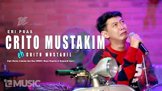 ERI PRAS  CRITO MUSTAHIL OFFICIAL LIVE MUSIC VIDEO  DC MUSIK [upl. by Ludba333]