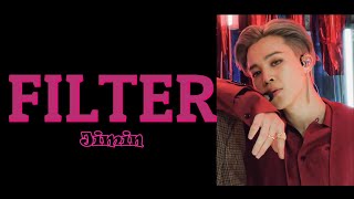 JIMIN 지민 Filter Lyrics [upl. by Suehtomit982]