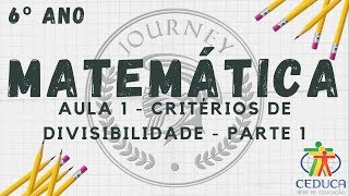 MATEMÃTICA  6Âº ANO  AULA 1  CRITÃ‰RIOS DE DIVISIBILIDADE PARTE 1 [upl. by Dimitris]