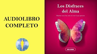 📚 LOS DISFRACES DEL ALMA 🔊 Audiolibro Completo  Diego Leverone 🙏💖✨ [upl. by Baily]