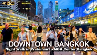 🇹🇭 4K HDR  Night Walk in Downtown Bangkok  Pratunam to MBK Center  Thailand 2023 [upl. by Rondi]