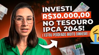 MUITO PREJUÍZO no Tesouro Direto IPCA 2045 O que fazer nesses casos [upl. by Anaynek419]