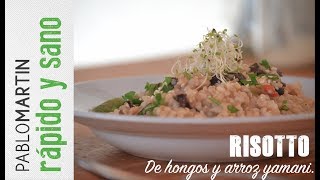 RÁPIDO y SANO  RISOTTO DE HONGOS Y ARROZ YAMANÍ 100 vegano y conscientes [upl. by Haleigh]