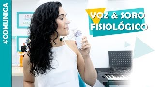 Como usar o SORO FISIOLÓGICO no trabalho VOCAL  VEDA15 [upl. by Htur]