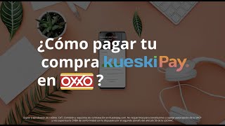 Paga tu compra Kueski Pay en OXXO [upl. by Tremaine]