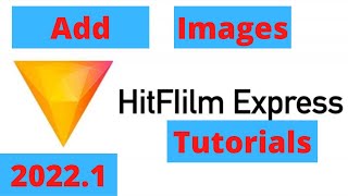 How To Add Images To HitFilm Express [upl. by Pastelki]