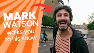 Walking You To My Edinburgh Fringe Show  Mark Watson [upl. by Tilda]