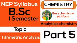 NEP chemistryUnit 1 Analytical chemistry Part 5 Titrimetric Analysis [upl. by Leahpar]