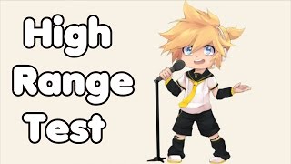 【Kagamine Len】Lens High Range Test  高音厨音域テスト 【鏡音レン】 [upl. by Fiedling547]