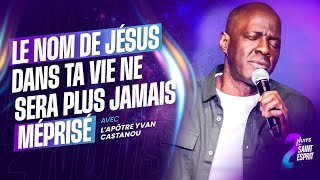 LE NOM DE JÉSUS DANS TA VIE NE SERA PLUS JAMAIS MÉPRISÉ  2 NUITS DU SAINTESPRIT  J1  Apôtre Yvan [upl. by Duval808]