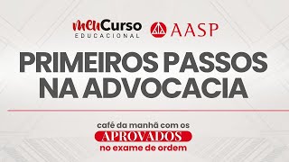 PRIMEIROS PASSOS NA ADVOCACIA  AASP  MEUCURSO  AO VIVO [upl. by Hecklau281]