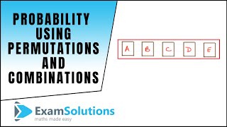 Probability using permutations and combinations  ExamSolutions [upl. by Anerev]