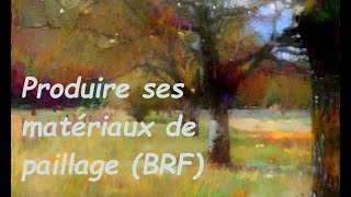 Produire son paillage et BRF [upl. by Boeschen921]