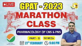 GPAT2023  MARATHON CLASS 9  PHARMACOLOGY OF CNS amp PNS [upl. by Linzer]