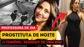 PROFESSORA de dia PROSTITUTA de noite Sua VIDA DUPLA levou a uma MORTE HORRÍVEL [upl. by Enitsrik]