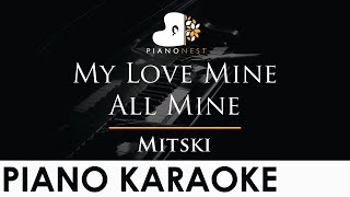 Mitski  My Love Mine All Mine  Piano Karaoke Instrumental Cover with Lyrics [upl. by Otrebogad]