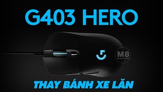 Sửa Chuột Logitech G403 Hero  Thay bánh xe lăn chuột Logitech G403 Hero [upl. by Jenine324]