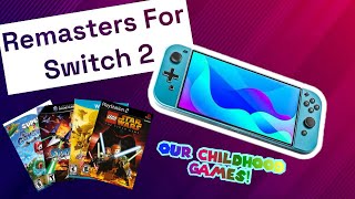 Remasters We Want On Switch 2 [upl. by Ernest627]