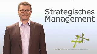 Strategisches Management in vier konkreten Schritten I Führungstrainer Michael Fridrich [upl. by Eirffej]