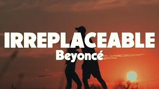 Beyoncé  Irreplaceable Lyrics [upl. by Xonel948]