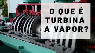 O que é uma TURBINA A VAPOR [upl. by Andrade]