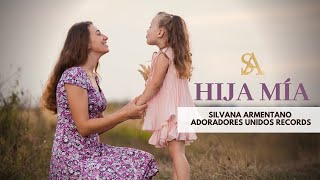 Cancion para mi Hija Hija mia Silvana Armentano [upl. by Binnie]