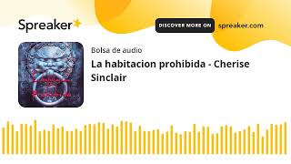 La habitacion prohibida  Cherise Sinclair part 7 of 32 made with Spreaker [upl. by Aseret346]