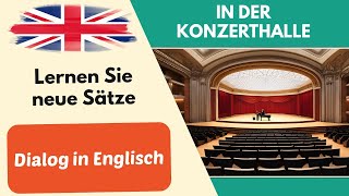 In der Konzerthalle Einfacher Dialog Unterhaltung auf Englisch für Anfänger 2 [upl. by Luedtke]