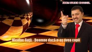 NICOLAE GUTA  DOAMNE DACA NAS AVEA COPII ZOOM STUDIO [upl. by Idur]