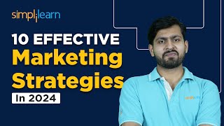 10 EFFECTIVE Marketing Strategies In 2024  Best Marketing Strategies To GROW A Business Simplilearn [upl. by Namolos]