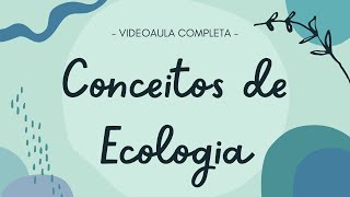 Aula Conceitos de Ecologia [upl. by Nnaasil]