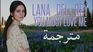 Lana Del Rey  You Must Love Me مترجمة [upl. by Carisa243]