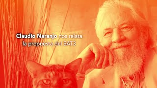 Claudio Naranjo habla sobre el SAT 3 [upl. by Ahsikit]