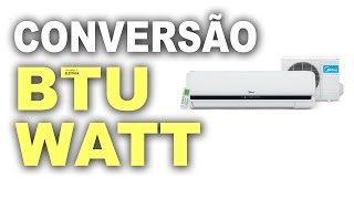 Conversão de BTU para Watts Entenda [upl. by Eicnan]