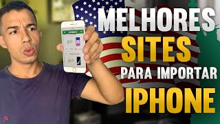 OS 3 MELHORES SITES PARA IMPORTAR IPHONE DOS ESTADOS UNIDOS ðŸ‡ºðŸ‡¸ [upl. by Inimod]