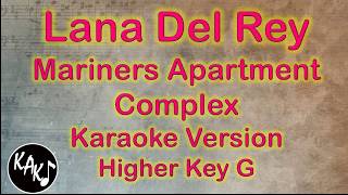 Lana Del Rey  Mariners Apartment Complex Karaoke Instrumental Cover Higher Key G [upl. by Kuster]