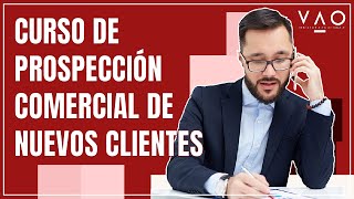 CURSO DE PROSPECCIÓN COMERCIAL DE NUEVOS CLIENTES ¡ESTRATEGIAS QUE FUNCIONAN [upl. by Ailecara759]