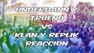 POR FIN VEO ESTE BATALLÓN  TRUENO Y UNDERDANN VS KLAN Y REPLIK [upl. by Aleekat]