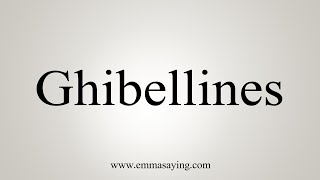 How To Say Ghibellines [upl. by Eibur]