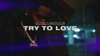 Malachiae quotTry To Love Audio Video [upl. by Nork547]