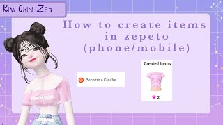 How to become a Creator  How to create item mobile  zepeto tutorial 2022 creation ZEPETO [upl. by Apfelstadt587]