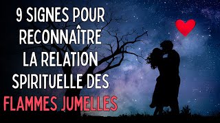 9 Signes Pour Reconnaître la relation Spirituelle des flammes jumelles [upl. by Anahsal299]