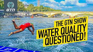 Questions Remain Over 2024 Olympic Venue Water Quality  The GTN Show Ep 336 [upl. by Yardley14]