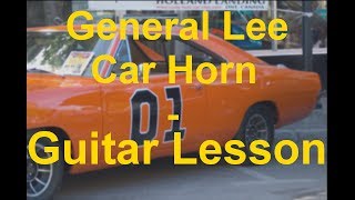 How to play  GENERAL LEE CAR HORN From the Dukes of Hazzard  FREE Guitar Lesson [upl. by Jasisa]