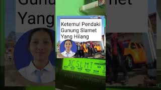 KETEMU HARI INI PENDAKI WANITA GUNUNG SLAMET YANG HILANG [upl. by Stichter]