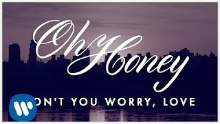 Oh Honey Dont You Worry Love LYRIC VIDEO [upl. by Ivory]