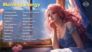 Morning Energy🌟Chill songs to make you feel so good  morning music for positive energy [upl. by Ennail]