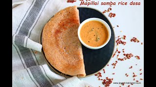 Mappillai samba rice dosa  மாப்பிள்ளை சம்பா அரிசி Red rice dosa recipe [upl. by Uria782]